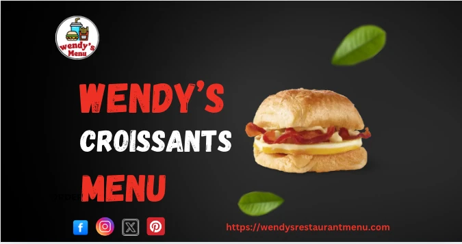 wendy's croissants menu